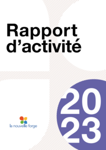 Rapport d'activité 2023 de La Nouvelle Forge